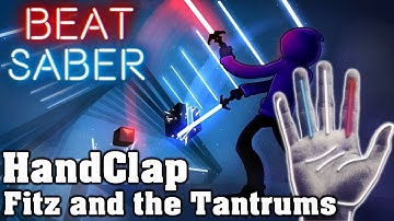 Beat Saber - HandClap - Fitz and the Tantrums (custom song) | FC