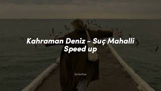 Kahraman Deniz - Suç Mahalli // speed up