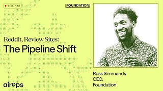 Reddit & Review Sites: The Pipeline Shift | AirOps & Ross Simmonds