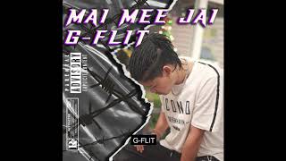G-Flit - Mai Mee Jai ไมมใจ
