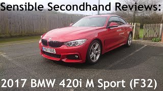 Sensible Secondhand Reviews (Accidental Overspend Edition): 2017 BMW 420i M Sport Manual (F32)