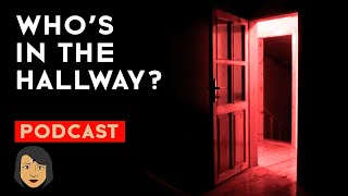 Who's in the hallway? | True ghost story | Stories With Sapphire Podcast