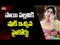 Telangana High Court dismisses Sai Pallavi plea