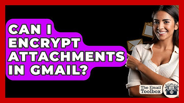 Can I Encrypt Attachments In Gmail? - TheEmailToolbox.com