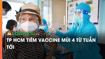 TPHCM tiêm vaccine mũi 4 từ tuần tới