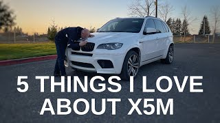 5 things I love about our E70 X5M