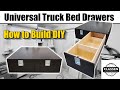 How To Build | DIY | Universal Truck Bed Drawers