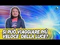 Si può viaggiare più veloce della luce? - #AstroCaffè