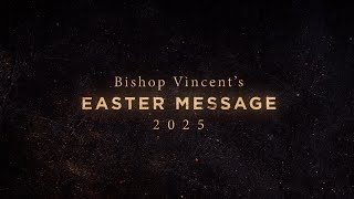 Bishop Vincent Long's 2025 Easter Message