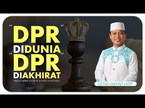 ustad-das'ad-latif---tabligh-akbar-sorowako-"-dpr-"-di-dunia-"-dpr-"-di-akhirat