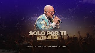 Nelson Arrieta - Solo Por Ti (Solo Por Ti Tour - En Vivo Desde El Teatro Teresa Carreño)