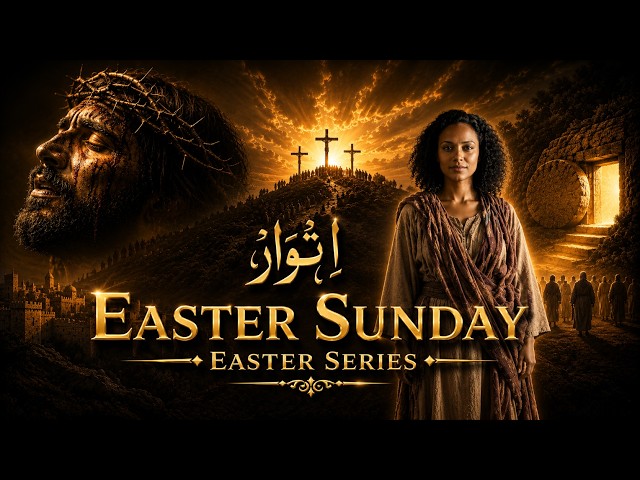 Itwar | Easter Sunday | Easter Series Epi 7