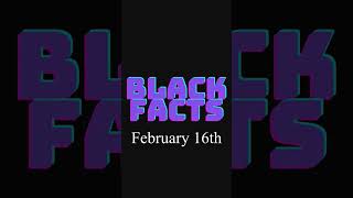 February 16th Black Fact! #shorts