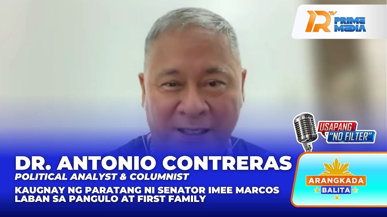 Say ni Dr. Antonio Contreras Sa Paratang Ni Sen. Imee Marcos kay Pres. Marcos | Arangkada Balita