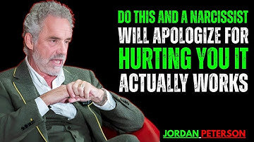 Do THIS and a Narcissist Will Apologize for Hurting You It Actually Works | Jordan Peterson