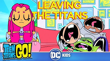 Teen Titans Go! | Leaving the Titans | DC Kids