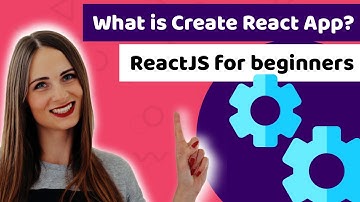 What is Create React App? [ReactJS tutorial for beginners]