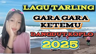 LAGU TARLING GARA GARA KETEMU DANGDUT KOPLO