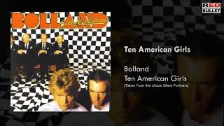 Bolland - Ten American Girls (Taken From The Album Silent Partners)