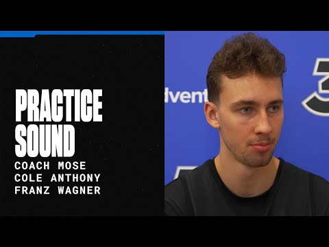 PRACTICE SOUND: COACH MOSE, COLE ANTHONY & FRANZ WAGER