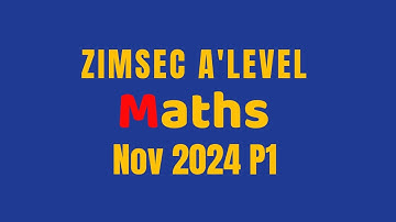 Zimsec A’level Maths N2024 P1 full paper