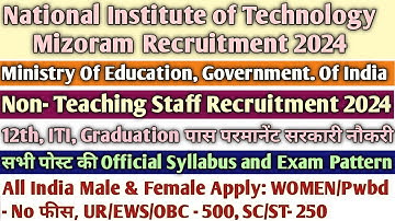 NIT Mizoram Non Teaching Recruitment 2024 Syllabus & Exam Pattern | Non Teaching Recruitment 2024