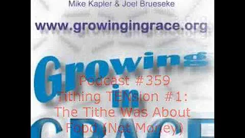 Tithing TENsion #1: The Tithe Was About Food (Not Money) (Growing in Grace #359)