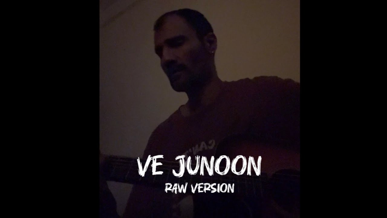 Ve Junoon Raw Version | Mithoon | Sayeed Quadri | Subodhh Sharma | Vishesh Bhatt | Awarapan 2