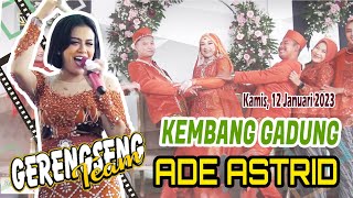 KEMBANG GADUNG - ADE ASTRID || GERENGSENG TEAM