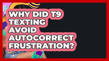 Why Did T9 Texting Avoid Autocorrect Frustration? - I