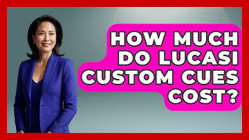 How Much Do Lucasi Custom Cues Cost? - Billiards Hustlers