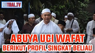 ABUYA UCI MENINGGAL !! BERIKUT PROFIL SINGKAT BELIAU - BERITA TERKINI
