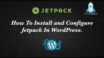 How To Install and Configure Jetpack In WordPress