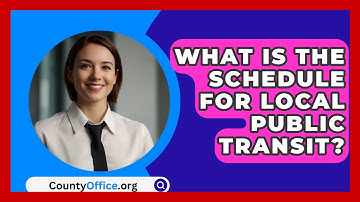 What Is The Schedule For Local Public Transit? - CountyOffice.org