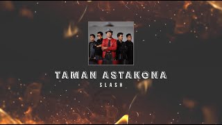 Download Lagu Slash - Taman Astakona KARAOKE HQ STEREO MP3
