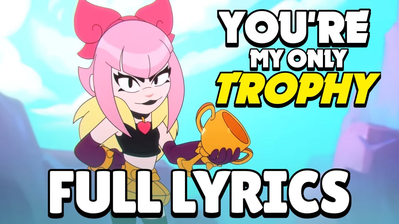 Brawl Stars - My Only Trophy ( Lyrics )