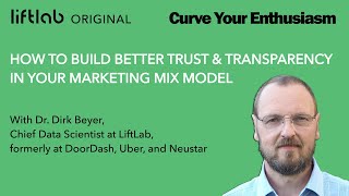 CYE #4 How to Build Better Trust &amp; Transparency in Your Marketing Mix Model