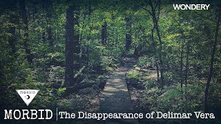 The Disappearance of Delimar Vera | Morbid | Podcast