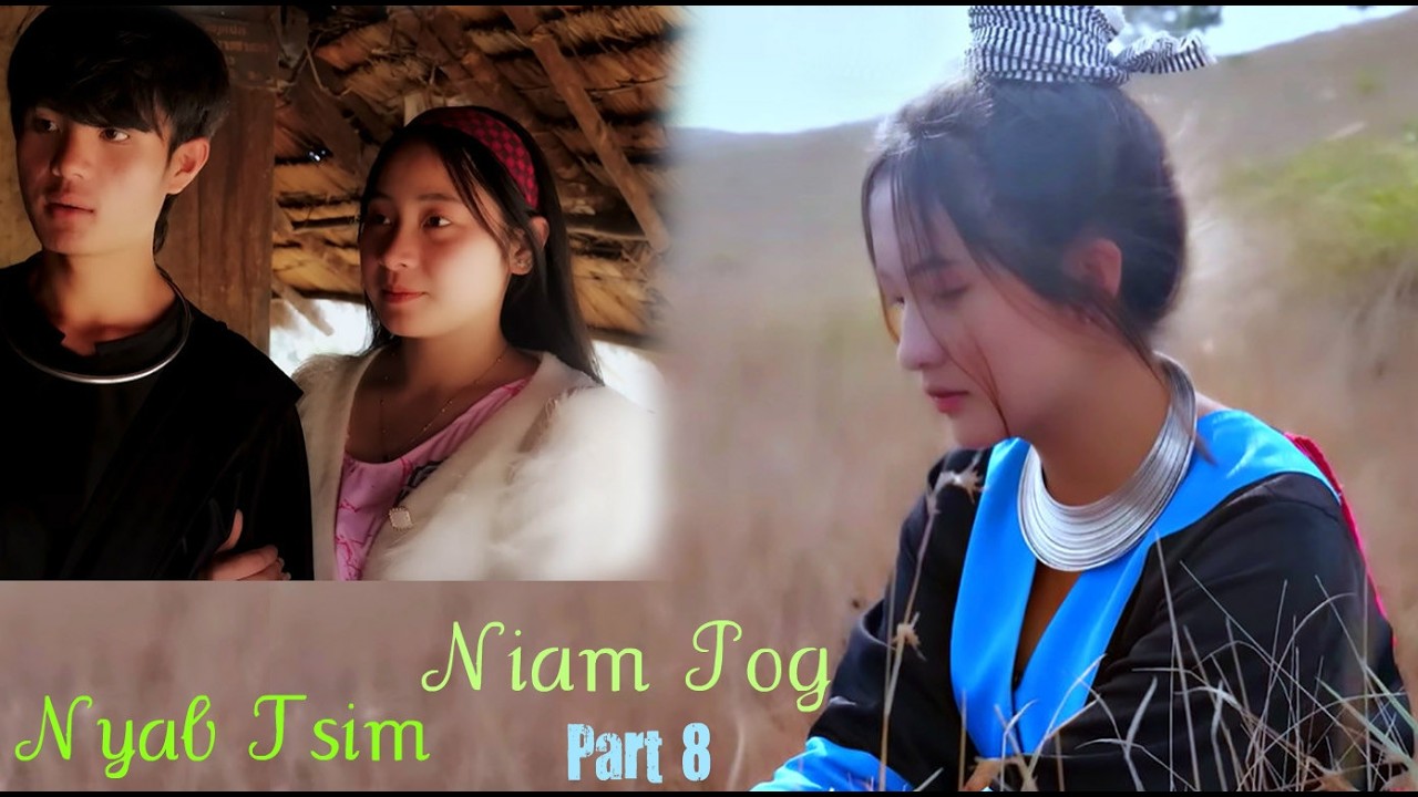 Nyab Tsim Niam Pog ( part 8 )