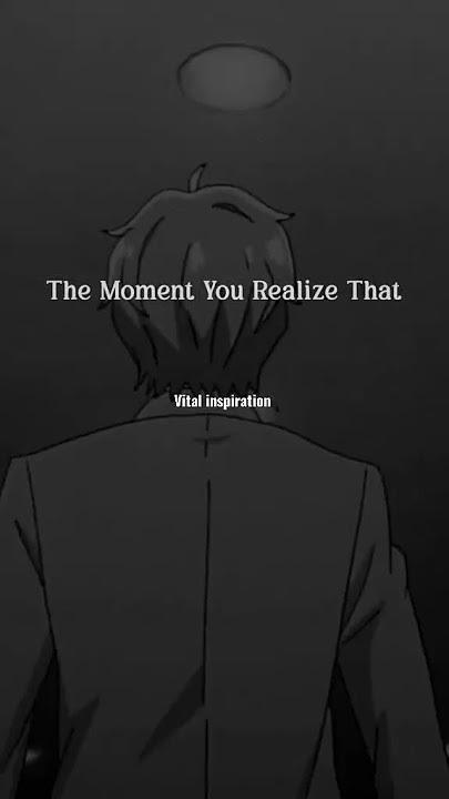 The Moment You Realize..! motivational/sad quotes.#youtubeshorts #shorts #sadreality