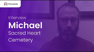 How Chronicle Transformed Sacred Heart Catholic Cemetery | Michael's Testimonial