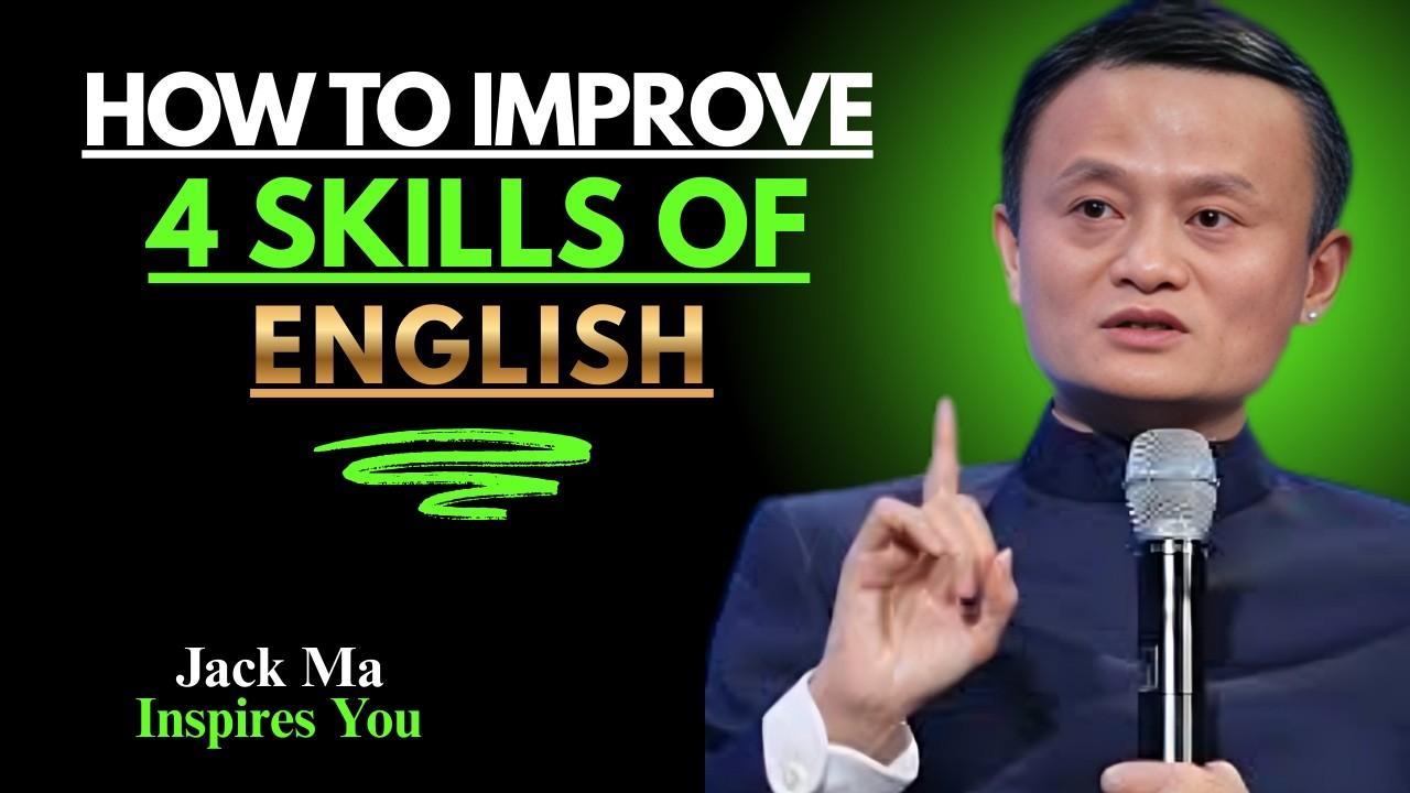 How to Improve 4 Skills of English | Best Speech BY Jack Ma