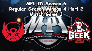 Geek Fam VS BTR • Regular Season Week 4 Day 2 • Match Game 3 • MPL ID SEASON 6