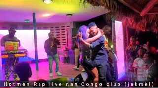 Men bonjan gouyad?Hotmen Rap live nan Congo club jacmel