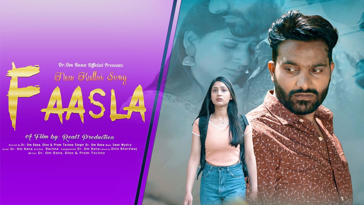 Faasla  Latest Kullvi Himachali Song  Dr Om Rana  Swar Mystry  Rachna  Real1Production  2024