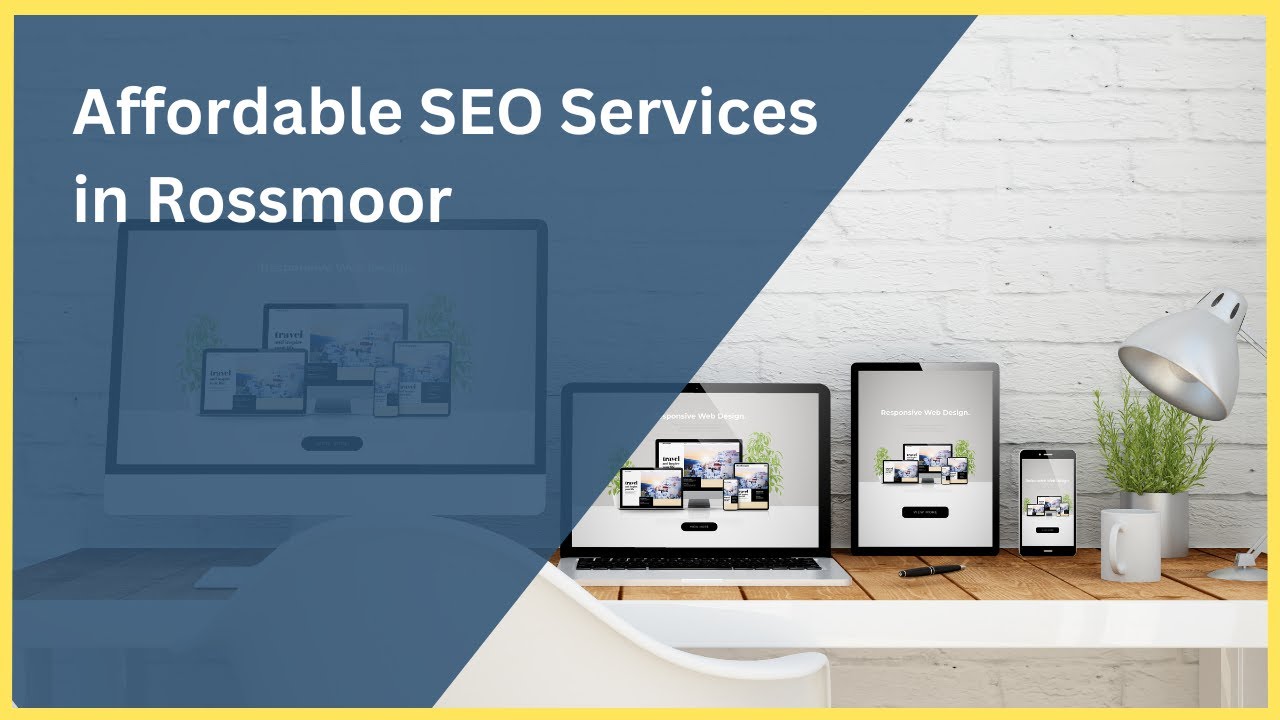 Affordable SEO Services Agency in Rossmoor | Rank Higher & Get More Leads
