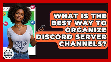What Is The Best Way To Organize Discord Server Channels? - Trend Unwrapper