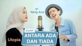Download lagu UTOPIA - ANTARA ADA DAN TIADA (Cover)