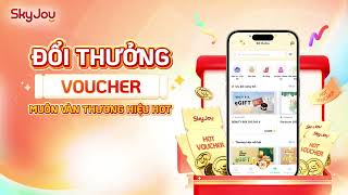 Hướng Dẫn Đổi Thưởng Voucher Trên Ứng Dụng Skyjoy