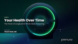 The Power of Longitudinal Screening | Prenuvo Webinar
